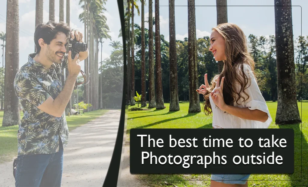 The best time to take photographs outside