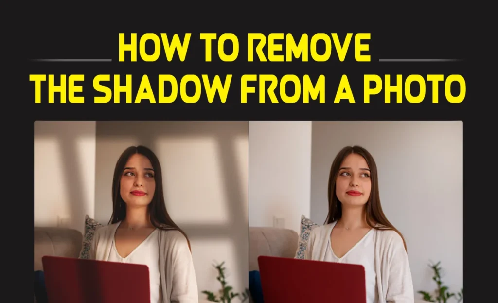 How to remove the shadow from a photo