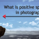 What is positive space in photography